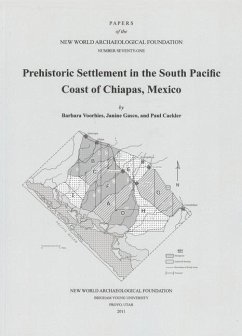 Prehistoric Settlement in the South Pacific Coast of Chiapas, Mexico: Number 71 Volume 71 - Voorhies, Barbara; Gasco, Janine; Cackler, Paul