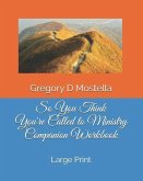 So You Think You're Called to Ministry Companion Workbook