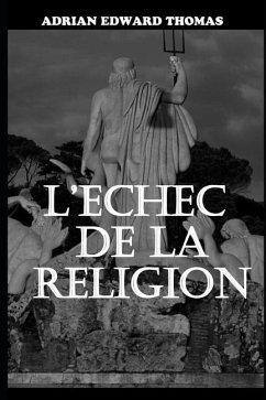 L'Échec de la Religion - Thomas, Adrian Edward