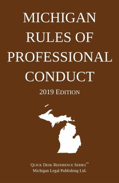 Michigan Rules of Professional Conduct; 2019 Edition - Michigan Legal Publishing Ltd.