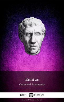 Delphi Collected Fragments of Ennius (Illustrated) (eBook, ePUB) - Ennius