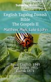 English Tagalog Danish Bible - The Gospels II - Matthew, Mark, Luke & John (eBook, ePUB)