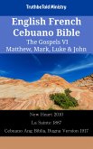 English French Cebuano Bible - The Gospels VI - Matthew, Mark, Luke & John (eBook, ePUB)