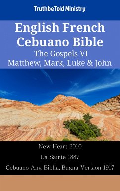 English French Cebuano Bible - The Gospels VI - Matthew, Mark, Luke & John (eBook, ePUB) - Ministry, TruthBeTold