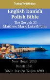 English Danish Polish Bible - The Gospels XI - Matthew, Mark, Luke & John (eBook, ePUB)