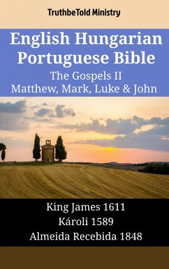 English Hungarian Portuguese Bible - The Gospels II - Matthew, Mark, Luke & John (eBook, ePUB) - Ministry, TruthBeTold