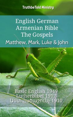 English German Armenian Bible - The Gospels - Matthew, Mark, Luke & John (eBook, ePUB) - Ministry, TruthBeTold