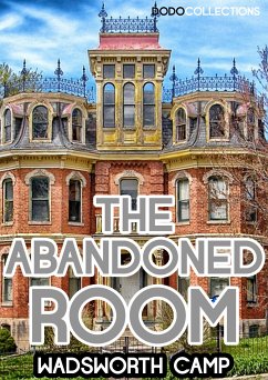 The Abandoned Room (eBook, ePUB) - Wadsworth Camp, Charles