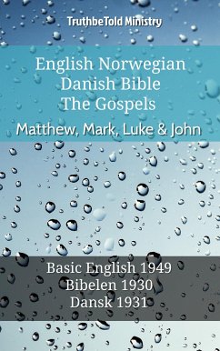 English Norwegian Danish Bible - The Gospels - Matthew, Mark, Luke & John (eBook, ePUB) - Ministry, TruthBeTold