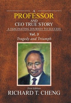 A Professor and Ceo True Story - Cheng, Richard T.