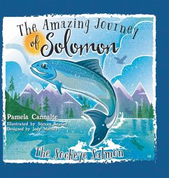 The Amazing Journey of Solomon the Sockeye Salmon - Cannalte, Pamela