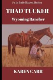 Thad Tucker: Wyoming Rancher