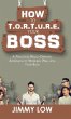 How to T.O.R.T.U.R.E. Your Boss - Bild 1