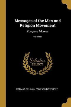 Messages of the Men and Religion Movement - And Religion Forward Movement, Men