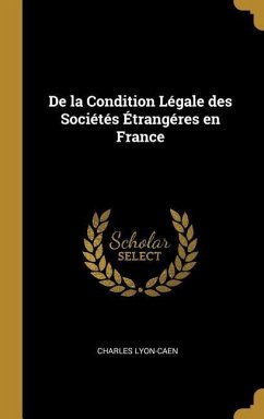 De la Condition Légale des Sociétés Étrangéres en France