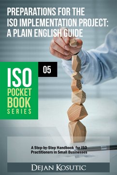 Preparations for the ISO Implementation Project - A Plain English Guide (eBook, ePUB) - Kosutic, Dejan