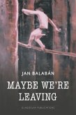 Maybe We&quote;re Leaving (eBook, ePUB)