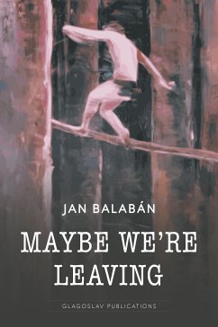 Maybe We’re Leaving (eBook, ePUB) - Balaban, Jan