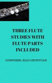 Three Flute Studies with Flute Parts (eBook, ePUB)