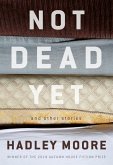 Not Dead Yet and Other Stories Not Dead Yet and Other Stories