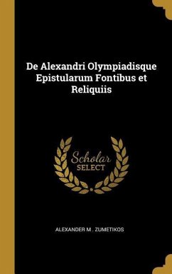 Cover De Alexandri Olympiadisque Epistularum Fontibus et Reliquiis