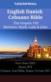 English Danish Cebuano Bible - The Gospels VIII - Matthew, Mark, Luke & John (eBook, ePUB)