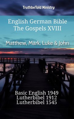 English German Bible - The Gospels XVIII - Matthew, Mark, Luke & John (eBook, ePUB) - Ministry, TruthBeTold