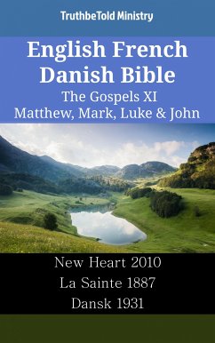 English French Danish Bible - The Gospels XI - Matthew, Mark, Luke & John (eBook, ePUB) - Ministry, TruthBeTold