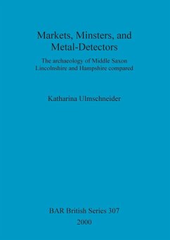 Markets, Minsters, and Metal-Detectors - Ulmschneider, Katharina