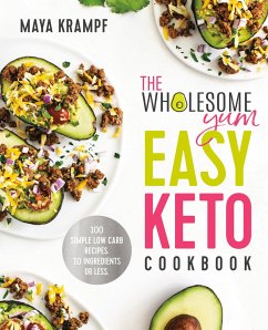 The Wholesome Yum Easy Keto Cookbook - Krampf, Maya