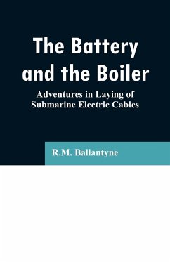 The Battery and the Boiler - Ballantyne, R. M.