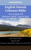 English Danish Cebuano Bible - The Gospels VII - Matthew, Mark, Luke & John (eBook, ePUB)