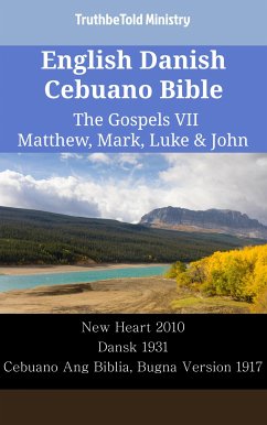 English Danish Cebuano Bible - The Gospels VII - Matthew, Mark, Luke & John (eBook, ePUB) - Ministry, TruthBeTold