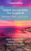 English Spanish Bible - The Gospels III - Matthew, Mark, Luke and John (eBook, ePUB)