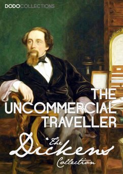 The Uncommercial Traveller (eBook, ePUB) - Dickens, Charles