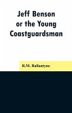 Jeff Benson, or the Young Coastguardsman