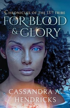 For Blood & Glory - Hendricks, Cassandra A.