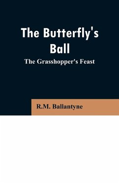 The Butterfly's Ball - Ballantyne, R. M.