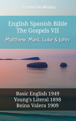 English Spanish Bible - The Gospels VII - Matthew, Mark, Luke & John (eBook, ePUB) - Ministry, TruthBeTold