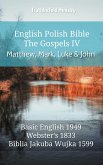 English Polish Bible - The Gospels IV - Matthew, Mark, Luke and John (eBook, ePUB)