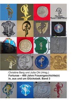 Fortunae - 400 Jahre Frauengeschichte(n) in, aus und um Glückstadt. Band 3 (eBook, ePUB)