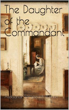 The Daughter of the Commandant (eBook, ePUB) - Pushkin, Aleksandr Sergeevich