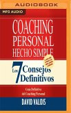 Coaching Personal Hecho Simple (Narración En Castellano): Los 7 Consejos Definitivos