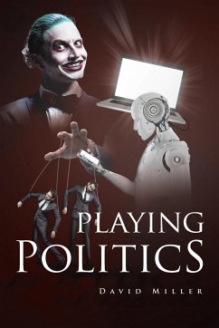 Playing Politics - Miller, David