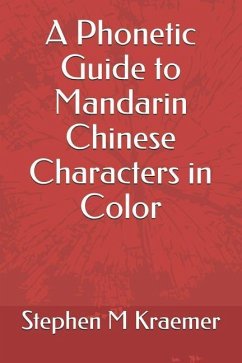 A Phonetic Guide to Mandarin Chinese Characters in Color - Kraemer, Stephen M