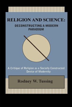 Religion and Science: Deconstructing a Modern Paradigm - Tussing, Rodney W.