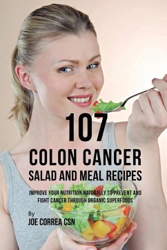 107 Colon Cancer Salad and Meal Recipes - Correa, Joe