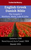 English Greek Danish Bible - The Gospels V - Matthew, Mark, Luke & John (eBook, ePUB)