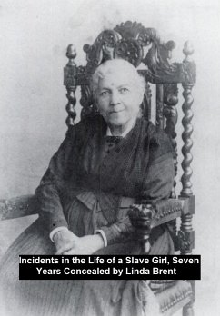 Incidents in the Life of a Slave Girl, Seven Years Concealed (eBook, ePUB) - Brent, Linda