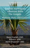 English Norwegian Albanian Bible - The Gospels - Matthew, Mark, Luke & John (eBook, ePUB)